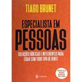 Ler Livro Especialista Em Pessoas - Tiago Brunet, do autor Tiago Brunet