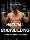 Ler Natural Bodybuilding, do autor Caio Bottura