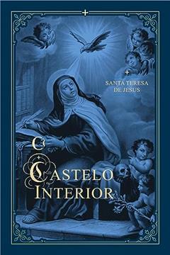 O Castelo Interior, do autor Santa Teresa De Jesus