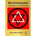 Ler Martinismo. História e Tradições, do autor Ricardo Uchôa