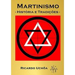Martinismo. História e Tradições, do autor Ricardo Uchôa