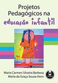 Ler Projetos Pedagógicos na Educação Infantil, do autor Maria Carmen Silveira Barbosa; Maria da Graça Souza Horn