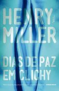 Ler Dias de paz em Clichy, do autor Henry Miller