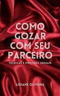 Ler Como gozar com seu parceiro, do autor Lidiane Oliveira