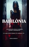 Ler BABILÔNIA, do autor Diana Degelo Ler BABILÔNIA, do autor Diana Degelo