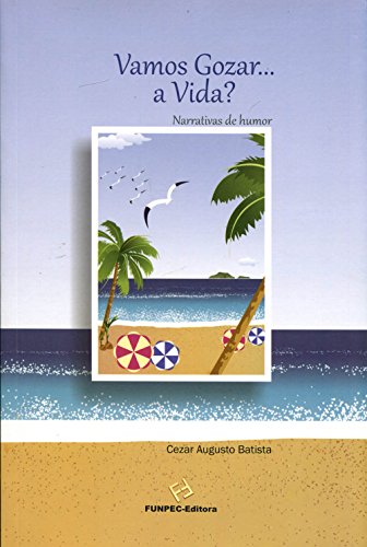 Ler Vamos Gozar... A Vida?, do autor Cezar Augusto Batista