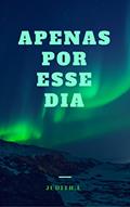 Ler Apenas por esse Dia: Você ira gozar muito, do autor Judith . L Ler Apenas por esse Dia: Você ira gozar muito, do autor Judith . L