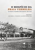 Ler O hospício da praia vermelha: do Império à República (Rio de Janeiro, 1852-1944), do autor Ana Teresa A. Venancio; Allister Teixeira Ler O hospício da praia vermelha: do Império à República (Rio de Janeiro, 1852-1944), do autor Ana Teresa A. Venancio; Allister Teixeira