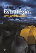 Ler Estratégia e competitividade, do autor Tomas Sparano Martins; Roberto Ari Guindani Ler Estratégia e competitividade, do autor Tomas Sparano Martins; Roberto Ari Guindani