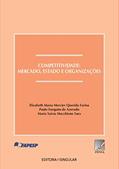 Ler Competitividade: Mercado, Estado e Organizações, do autor Elizabeth Maria Mercier Querido Farina; Paulo Furquim de Azevedo; Maria Sylvia Macchione Saes Ler Competitividade: Mercado, Estado e Organizações, do autor Elizabeth Maria Mercier Querido Farina; Paulo Furquim de Azevedo; Maria Sylvia Macchione Saes