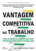 Ler Vantagem Competitiva no Trabalho, do autor Jay A. Conger; Allan H. Church