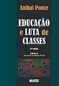 Ler Educação e luta de classes, do autor Aníbal Ponce Ler Educação e luta de classes, do autor Aníbal Ponce