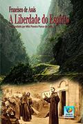 Ler A Liberdade Do Espírito, do autor Mitzi Pereira Ponce de Leon