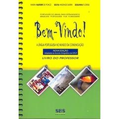 A Língua Portuguesa no Mundo da Comunicação - Série Bem-Vindo! Livro do Professor. Conforme Nova Ortografia, do autor Maria Harumi Otuki de Ponce; Silvia R. B. Andrade Burim; Susanna Florissi