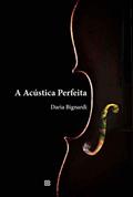 Ler A acústica perfeita, do autor Daria Bignardi