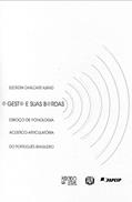 Ler O Gesto e Suas Bordas: Esboço de Fonologia Acústico-articulatória do Português Brasileiro, do autor Eleonora Cavalcante Albano Ler O Gesto e Suas Bordas: Esboço de Fonologia Acústico-articulatória do Português Brasileiro, do autor Eleonora Cavalcante Albano