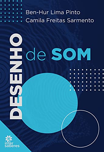 Ler Desenho de Som, do autor Ben Hur Lima Pinto; Camila Freitas Sarmento Ler Desenho de Som, do autor Ben Hur Lima Pinto; Camila Freitas Sarmento