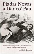 Ler Piadas Novas a Dar co' Pau: Um patriota seria espancado e diz: "- Pera lá! Esse porrete é de fabricação nacional?", do autor José C. S. Teixeira Ler Piadas Novas a Dar co' Pau: Um patriota seria espancado e diz: "- Pera lá! Esse porrete é de fabricação nacional?", do autor José C. S. Teixeira