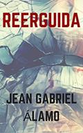 Ler Reerguida, do autor Jean Gabriel Álamo Ler Reerguida, do autor Jean Gabriel Álamo