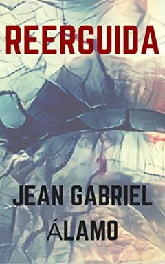 Reerguida, do autor Jean Gabriel Álamo