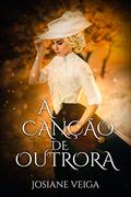 Ler A Canção de Outrora, do autor Josiane Veiga