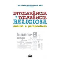 Intolerância e tolerância religiosa: Análise e perspectivas, do autor Ildo Perondi