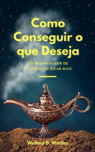Ler Como conseguir o que deseja, do autor Wallace D. Wattles