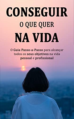 Ler COMO CONSEGUIR O QUE DESEJA: O roteiro para viver o tipo de vida que você quer viver, descubra como realmente pode mudar sua vida, para melhor, para sempre, do autor Luna Rodriguez