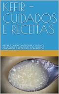 Ler KEFIR - CUIDADOS E RECEITAS : KEFIR, COMO CONSEGUIR, CULTIVO, CUIDADOS E RECEITAS, COM FOTOS, do autor Francis Souza Ler KEFIR - CUIDADOS E RECEITAS : KEFIR, COMO CONSEGUIR, CULTIVO, CUIDADOS E RECEITAS, COM FOTOS, do autor Francis Souza