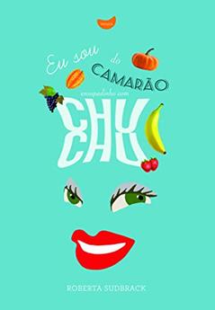 Eu sou do camarão ensopadinho com chuchu, do autor Roberta Sudbrack
