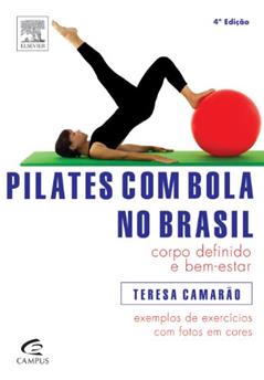 Pilates com Bola no Brasil, do autor Teresa Camarão