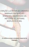 Ler CRIAÇÃO LUCRATIVA DE CAMARÃO MARINHO EM TANQUES SUSPENSO, ABORDANDO OS MÉTODOS DE SISTEMAS BIOFLOCOS E RAS., do autor Gledson Sousa