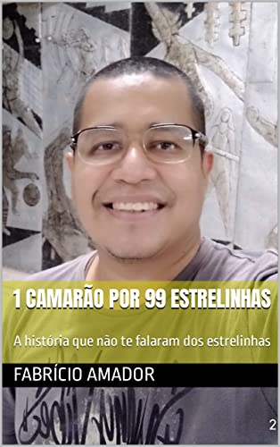 Ler 1 Camarão por 99 Estrelinhas: A história que não te falaram dos estrelinhas, do autor Fabrício Amador; Lisa longhini