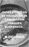 Ler DICAS PRÁTICAS DE PRODUÇÃO DE CAMARÃO EM TANQUES SUSPENSOS: DO ZERO A COLHEITA, do autor Gledson Sousa Alves