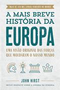 Ler A mais breve história da Europa: Uma visão original e fascinante das forças que moldaram o mundo, do autor John Hirst Ler A mais breve história da Europa: Uma visão original e fascinante das forças que moldaram o mundo, do autor John Hirst