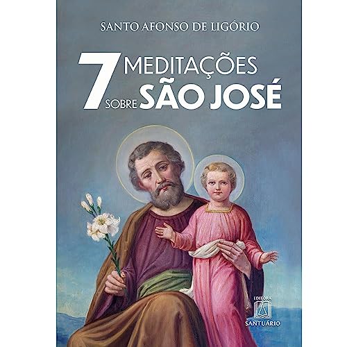 Ler 7 Meditacoes Sobre sao Jose, do autor Santo Afonso Maria de Ligório