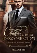 Ler Contrato com um desconhecido (Rosas&Espinhos), do autor Mellody Ryu Ler Contrato com um desconhecido (Rosas&Espinhos), do autor Mellody Ryu