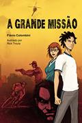 Ler A Grande Missão, do autor Flávio Colombini Ler A Grande Missão, do autor Flávio Colombini