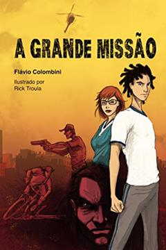 A Grande Missão, do autor Flávio Colombini