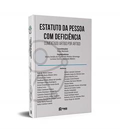 Estatuto da pessoa com deficiência: comentado artigo por artigo, do autor Acir de Matos Gomes; Andreia Maria Ribeiro Silva; Cristiany de Castro; Denilson Pereira Afonso de Carvalho; Edwirges Elaine Rodr