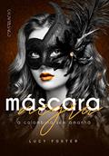 Ler Máscara Negra: A Colombina Sem Amanhã, do autor Lucy Foster Ler Máscara Negra: A Colombina Sem Amanhã, do autor Lucy Foster