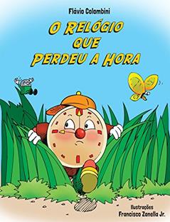 O relógio que perdeu a hora, do autor Flávio Colombini