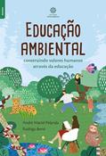 Ler Educação Ambiental:: construindo valores humanos através da educação, do autor André Maciel Pelanda; Rodrigo Berté Ler Educação Ambiental:: construindo valores humanos através da educação, do autor André Maciel Pelanda; Rodrigo Berté