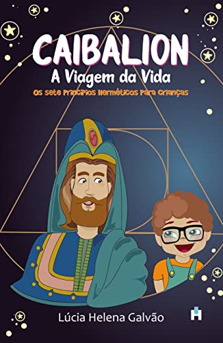 Ler Caibalion: A viagem da vida, do autor Lúcia Helena Galvão