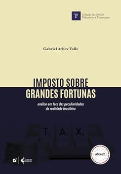 Imposto sobre grandes fortunas, do autor Gabriel Arbex Valle