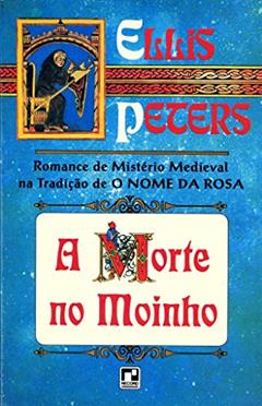 A Morte no Moinho, do autor Ellis Peters