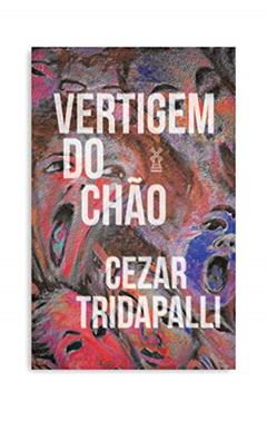 Vertigem do chão, do autor Cezar Tridapalli