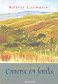 Ler Conversa em Família. Moinho, Esmola, Moeda, Limão, do autor Bolívar Lamounier