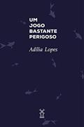 Ler Um jogo bastante perigoso, do autor Adília Lopes