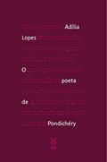Ler O poeta de Pondichéry, do autor Adília Lopes Ler O poeta de Pondichéry, do autor Adília Lopes
